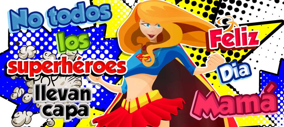 Diseño completo No todos los superhéroes llevan capa Feliz Día Mamá