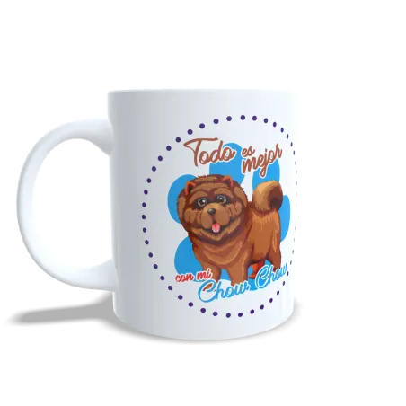 Taza "Todo es Mejor con mi Chow Chow" - Regalo Único