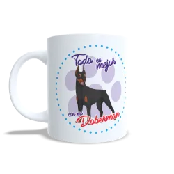 Taza "Todo es Mejor con mi Doberman" - Regalo para Fans de la Raza