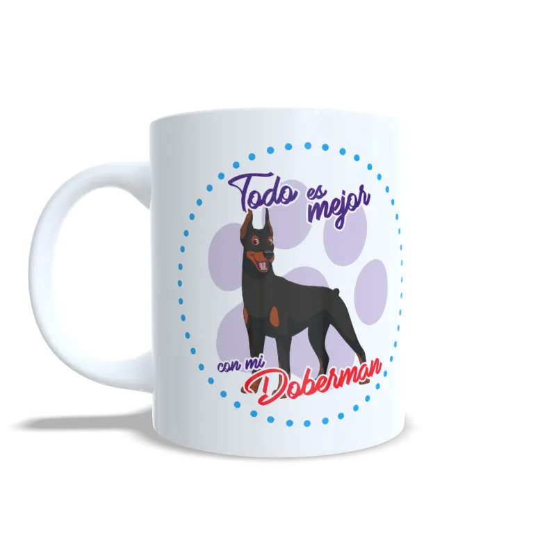 Taza "Todo es Mejor con mi Doberman" - Regalo para Fans de la Raza Taza "Todo es Mejor con mi Doberman" - Regalo para Fans de la Raza