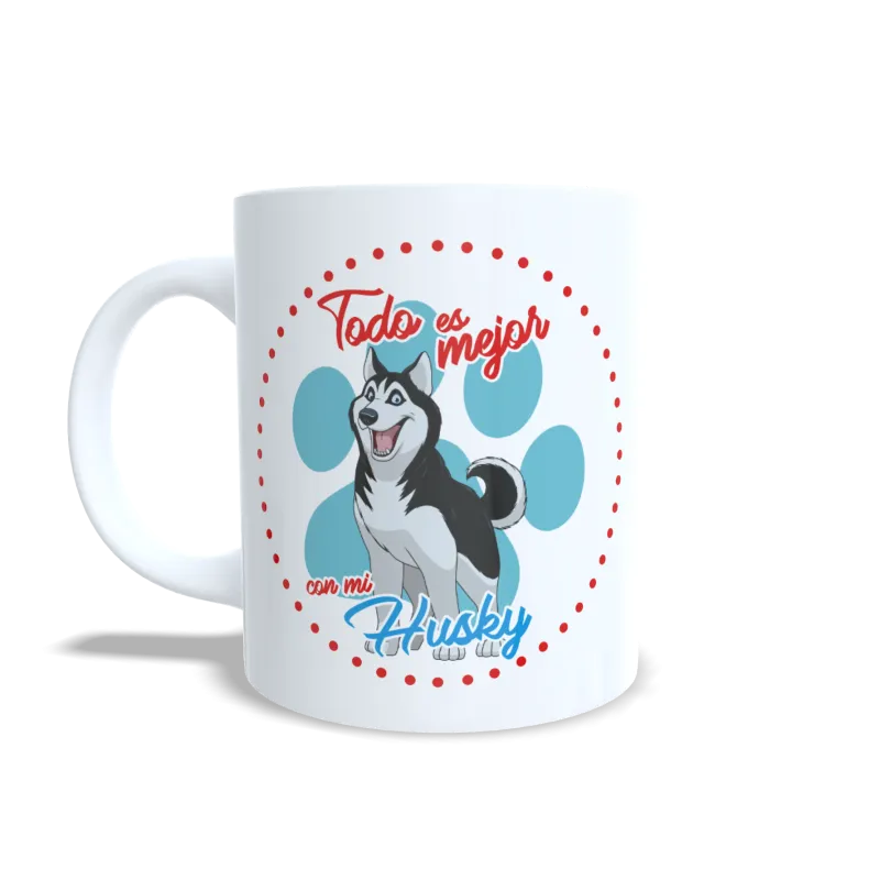 Taza "Todo es Mejor con mi Husky" - Regalo Épico Amantes de Huskies