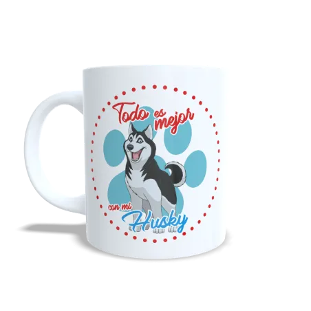 Taza "Todo es Mejor con mi Husky" - Regalo Épico Amantes de Huskies