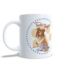 Taza "Todo es Mejor con mi Lassie Pelo Largo" - Regalo Amantes Collies