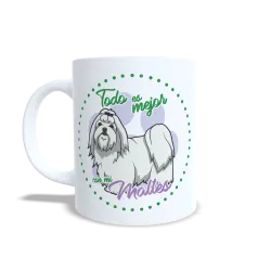 Taza "Todo es Mejor con mi Maltés" - Regalo para Amantes de Malteses