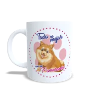 Taza "Todo es Mejor con mi Pomerania"-Regalo Adorable
