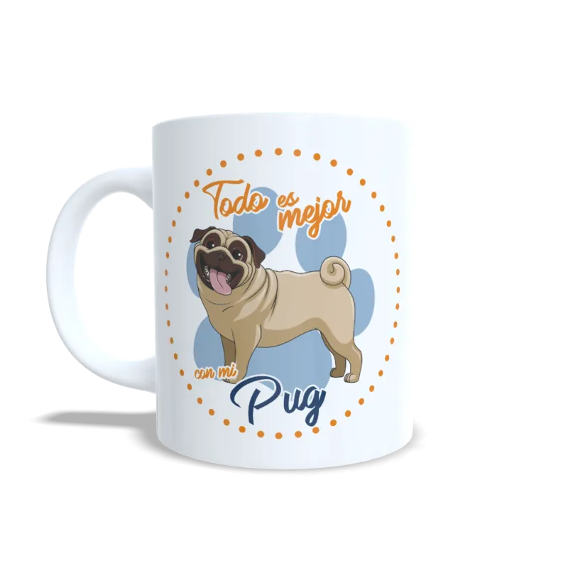 Taza "Todo es Mejor con mi Pug" - Regalo Adorable para Amantes de Pugs Taza "Todo es Mejor con mi Pug" - Regalo Adorable para Amantes de Pugs