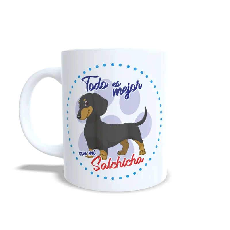 Taza "Todo es Mejor con mi Salchicha" - Regalo Original