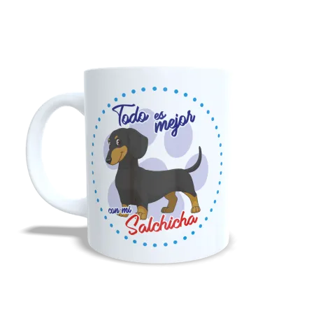 Taza "Todo es Mejor con mi Salchicha" - Regalo Original