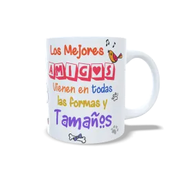 Taza "Los Mejores Amigos Vienen en Todas Formas y Tamaños"