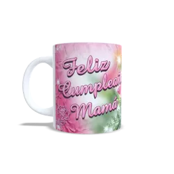Taza "Feliz Cumpleaños Mamá" | Flores y Elegancia