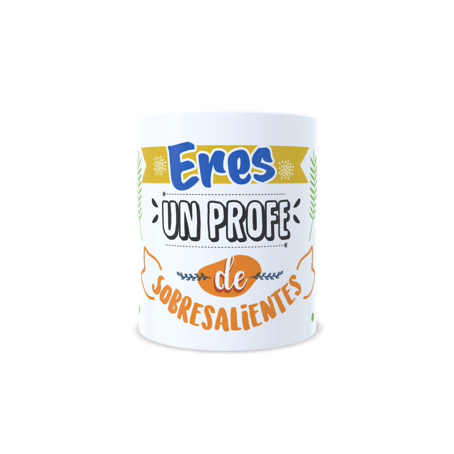 Taza para Profesor - Eres un Profe de Sobresalientes