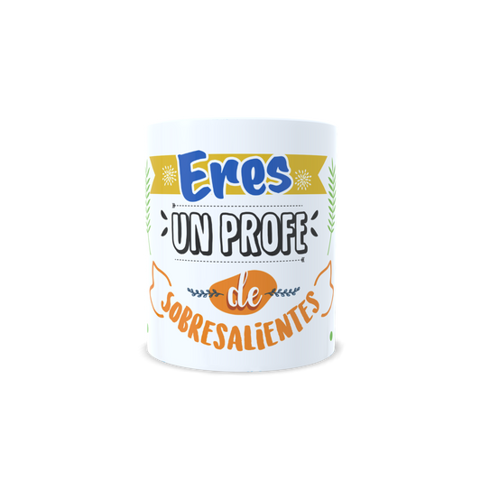 Taza para Profesor - Eres un Profe de Sobresalientes